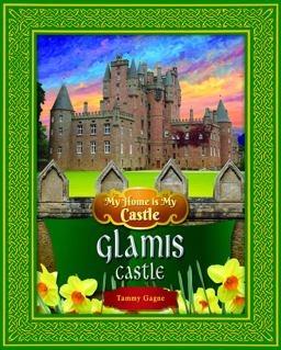 My Home Is My Castle Glamis Castle