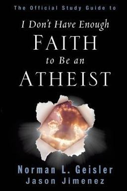 Official Study Guide to I Don T Have Enough Faith to Be an Atheist 1st 9781625095060 Front Cover