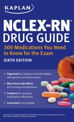 NCLEX-RN Drug Guide: 300 Medications You Need to Know for the Exam