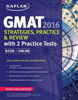 Kaplan GMAT 2016 Strategies, Practice, and Review with 2 Practice Tests