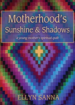 Motherhood's Sunshine and Shadows