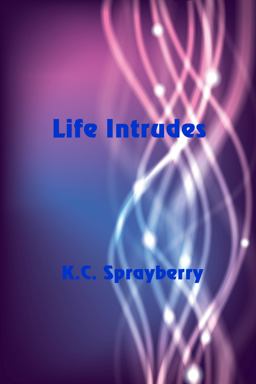 Life Intrudes