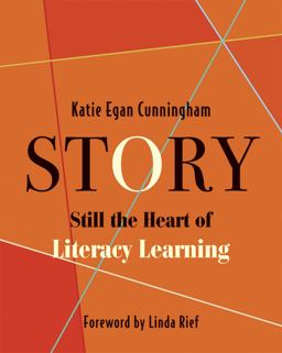 Story: Still the Heart of Literacy Learning  9781625310248 Front Cover