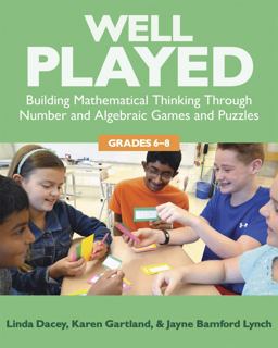 Well Played, Grades 6-8 Building Mathematical Thinking Through Number and Algebraic Games and Puzzles  9781625310330 Front Cover