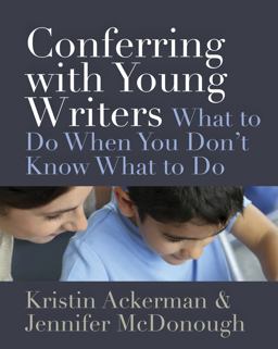 Conferring with Young Writers What to Do When You Don't Know What to Do  9781625310392 Front Cover
