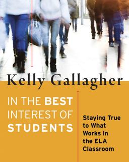 In the Best Interest of Students Staying True to What Works in the ELA Classroom  9781625310446 Front Cover