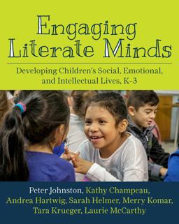 Engaging Literate Minds Developing Children's Social, Emotional, and Intellectual Lives, K-3  9781625311627 Front Cover