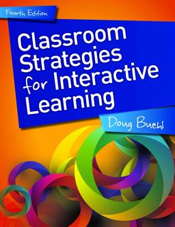Classroom Strategies for Interactive Learning, 4th Edition 4th 9781625311702 Front Cover
