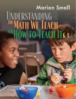 Understanding the Math We Teach and How to Teach It, K-8:  9781625313355 Front Cover