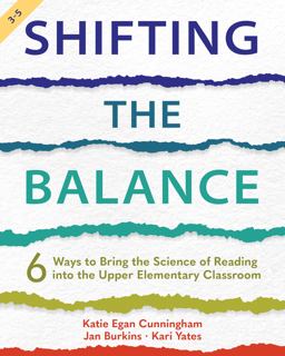 Shifting the Balance, Grades 3-5 6 Ways to Bring the Science of Reading into the Upper Elementary Classroom  9781625315977 Front Cover