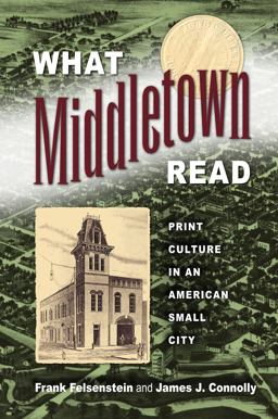 What Middletown Read Print Culture in an American Small City  9781625341419 Front Cover