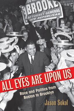 All Eyes Are upon Us Race and Politics from Boston to Brooklyn  9781625342867 Front Cover