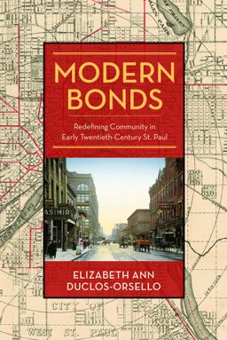 Modern Bonds Redefining Community in Early Twentieth-Century St. Paul  9781625343352 Front Cover
