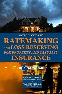Introduction to Ratemaking and Loss Reserving for Property and Casualty Insurance  9781625424747 Front Cover