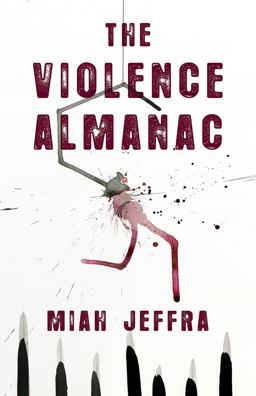Violence Almanac  9781625578365 Front Cover