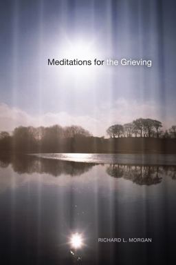 Meditations for the Grieving Meditations for the Grieving