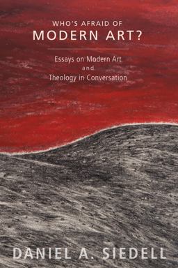 Who's Afraid of Modern Art? Essays on Modern Art and Theology in Conversation  9781625644428 Front Cover