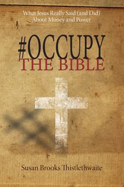 #Occupy the Bible What Jesus Really Said (and Did) about Money and Power  9781625644725 Front Cover