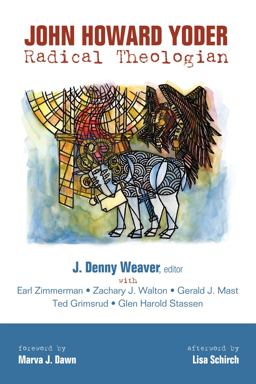 John Howard Yoder Radical Theologian 1st 2014 9781625645852 Front Cover