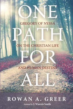 One Path for All: Gregory of Nyssa on the Christian Life and Human Destiny  9781625646330 Front Cover