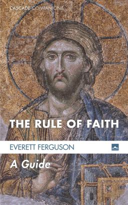 Rule of Faith A Guide  9781625647597 Front Cover