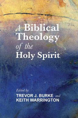 Biblical Theology of the Holy Spirit  9781625649263 Front Cover