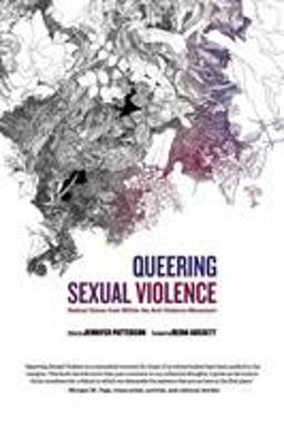 Queering Sexual Violence Radical Voices from Within the Anti-Violence Movement  9781626012738 Front Cover