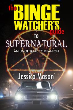 The Binge Watcher's Guide to Supernatural