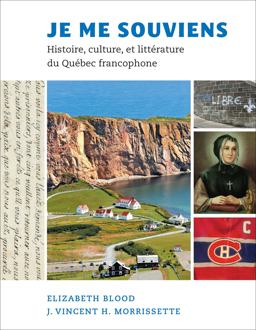 Je Me Souviens Histoire, Culture et Littï¿½rature du Quï¿½bec Francophone  9781626160897 Front Cover