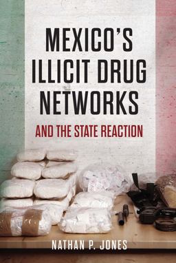 Mexico's Illicit Drug Networks and the State Reaction  9781626162952 Front Cover