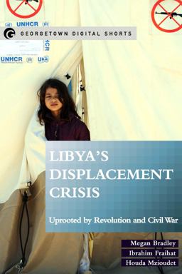 Libya's Displacement Crisis Uprooted by Revolution and Civil War  9781626163294 Front Cover