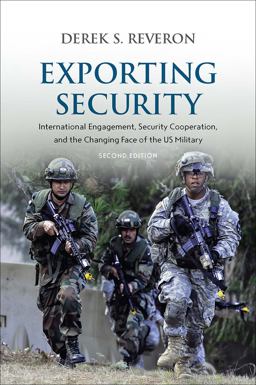 Exporting Security: International Engagement, Security Cooperation, and the Changing Face of the Us Military  9781626163324 Front Cover