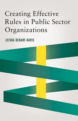 Creating Effective Rules in Public Sector Organizations  9781626164475 Front Cover
