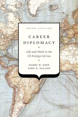 Career Diplomacy Life and Work in the US Foreign Service, Third Edition 3rd 9781626164697 Front Cover