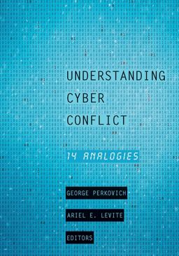 Understanding Cyber Conflict Fourteen Analogies  9781626164970 Front Cover