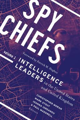 Spy Chiefs: Volume 1 Intelligence Leaders in the United States and United Kingdom  9781626165182 Front Cover