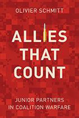 Allies That Count Junior Partners in Coalition Warfare  9781626165472 Front Cover