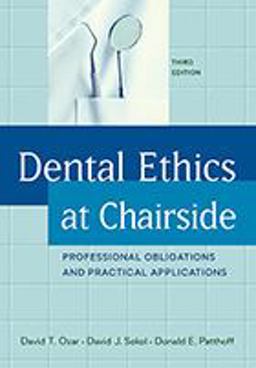 Dental Ethics at Chairside Professional Obligations and Practical Applications, Third Edition 3rd 9781626165533 Front Cover