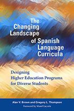 Changing Landscape of Spanish Language Curricula Designing Higher Education Programs for Diverse Students  9781626165748 Front Cover