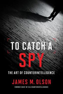 To Catch a Spy The Art of Counterintelligence  9781626166806 Front Cover