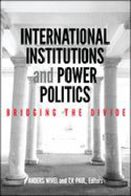 International Institutions and Power Politics International Institutions and Power Politics