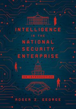 Intelligence in the National Security Enterprise: An Introduction  9781626167438 Front Cover