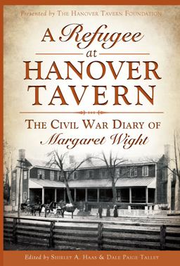Refugee at Hanover Tavern: the Civil War Diary of Margaret Wight  9781626190450 Front Cover