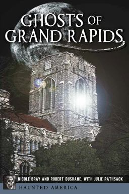 Ghosts of Grand Rapids  9781626192058 Front Cover