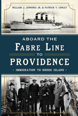 Aboard the Fabre Line to Providence: Immigration to Rhode Island  9781626192294 Front Cover