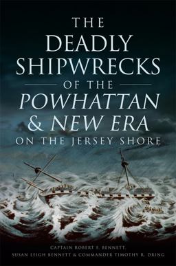 The Deadly Shipwrecks of the Powhattan and New Era on the Jersey Shore