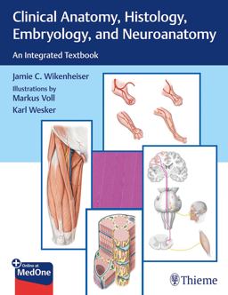 Clinical Anatomy, Histology, Embryology, and Neuroanatomy An Integrated Textbook  9781626234116 Front Cover