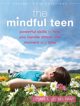 Mindful Teen Powerful Skills to Help You Handle Stress One Moment at a Time  9781626250802 Front Cover