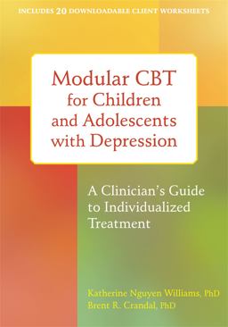 Modular CBT for Children and Adolescents with Depression A Clinician's Guide to Individualized Treatment  9781626251175 Front Cover
