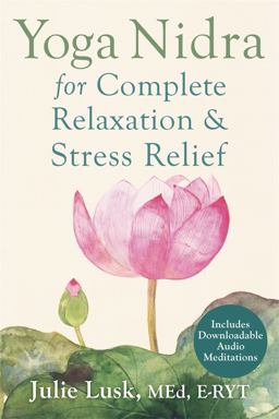 Yoga Nidra for Complete Relaxation and Stress Relief  9781626251823 Front Cover